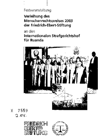 Verleihung des Menschenrechtspreises 2003 der Friedrich-Ebert-Stiftung an den Internationalen Strafgerichtshof für Ruanda